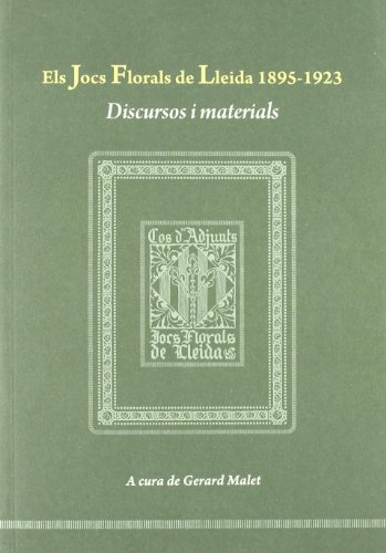 Els Jocs Florals de Lleida 1895-1923.: Discursos i materials.: 0 (Fuera de colección)