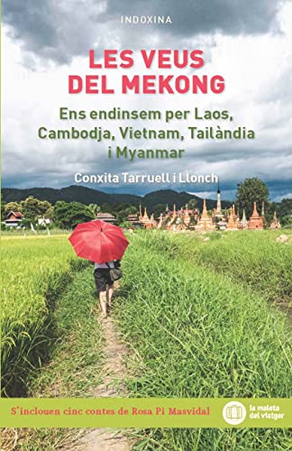 Les veus del Mekong: Ens endinsem per Laos, Cambodja, Vietnam, Tailàndia i Myanmar: 8 (La maleta del viatger)